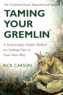 Rick Carson - Taming Your Gremlin (Revised Edition): A Surprisingly Simple Method for Getting Out of Your Own Way - 9780060520229 - 9780060520229