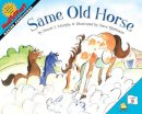 Murphy, Stuart J.. Illus: Bjorkman, Steve - Same Old Horse - 9780060557713 - V9780060557713