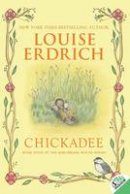 Louise Erdrich - Chickadee (Birchbark House) - 9780060577926 - V9780060577926