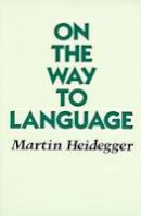 Martin Heidegger - On the Way to Language - 9780060638597 - V9780060638597