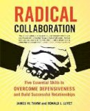 James W. Tamm - Radical Collaboration: Five Essential Skills to Overcome Defensiveness and Build Successful Relationships - 9780060742515 - V9780060742515