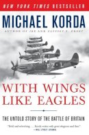 Michael Korda - With Wings Like Eagles: The Untold Story of the Battle of Britain - 9780061125362 - V9780061125362