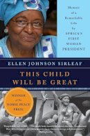 Ellen Johnson Sirleaf - This Child Will be Great - 9780061353482 - V9780061353482
