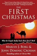 Marcus J. Borg - The First Christmas. What the Gospels Really Teach About Jesus's Birth.  - 9780061430718 - V9780061430718