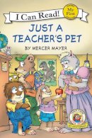 Mercer Mayer - Little Critter: Just a Teacher's Pet (My First I Can Read) - 9780061478192 - V9780061478192