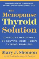 Mary J Shomon - The Menopause Thyroid Solution - 9780061582646 - V9780061582646
