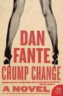 Dan Fante - Chump Change - 9780061779244 - 9780061779244