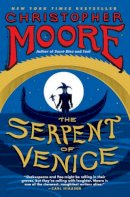 Christopher Moore - The Serpent of Venice: A Novel - 9780061779770 - V9780061779770