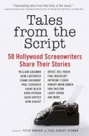 Peter Hanson - Tales from the Script: 50 Hollywood Screenwriters Share Their Stories - 9780061855924 - V9780061855924