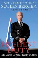 Iii Captain Chesley B Sullenberger - Highest Duty: My Search for What Really Matters - 9780061924699 - V9780061924699