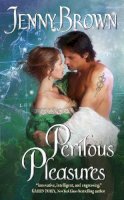 Jenny Brown - Perilous Pleasures - 9780061976070 - V9780061976070