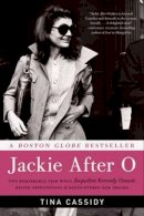 Tina Cassidy - Jackie After O: One Remarkable Year When Jacqueline Kennedy Onassis Defied Expectations and Rediscovered Her Dreams - 9780061994340 - V9780061994340