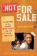 David Batstone - Not for Sale: The Return of the Global Slave Trade--and How We Can Fight It - 9780061998836 - V9780061998836