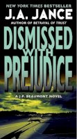 J. A. Jance - Dismissed with Prejudice: A J.P. Beaumont Novel - 9780061999307 - V9780061999307