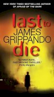 James Grippando - Last to Die - 9780062024558 - V9780062024558