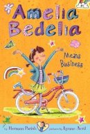 Herman Parish - Amelia Bedelia Chapter Book #1: Amelia Bedelia Means Business - 9780062094964 - V9780062094964