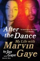 Jan Gaye - After the Dance: My Life with Marvin Gaye - 9780062135520 - V9780062135520