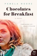 Pamela Moore - Chocolates for Breakfast: A Novel - 9780062246912 - V9780062246912