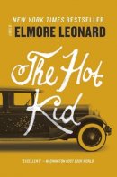 Elmore Leonard - The Hot Kid - 9780062267276 - 9780062267276