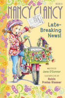 Jane O’connor - Fancy Nancy: Nancy Clancy, Late-Breaking News! - 9780062269737 - V9780062269737