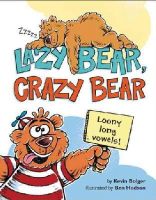 Kevin Bolger - Lazy Bear, Crazy Bear: Loony Long Vowels - 9780062285980 - V9780062285980