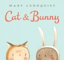 Mary Lundquist - Cat & Bunny - 9780062287809 - V9780062287809