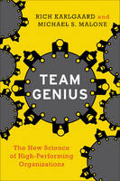Rich Karlgaard - Team Genius: The New Science of High-Performing Organizations - 9780062302540 - V9780062302540