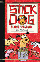 Tom Watson - Stick Dog Slurps Spaghetti - 9780062343222 - V9780062343222