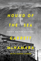 Garrett McNamara - Hound of the Sea: Wild Man. Wild Waves. Wild Wisdom. - 9780062343604 - V9780062343604