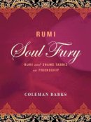 Coleman Barks - Rumi: Soul Fury: Rumi and Shams Tabriz on Friendship - 9780062350985 - V9780062350985