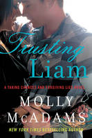 Molly Mcadams - Trusting Liam: A Taking Chances and Forgiving Lies Novel - 9780062358431 - V9780062358431
