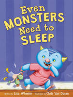 Lisa Wheeler - Even Monsters Need to Sleep - 9780062366405 - V9780062366405