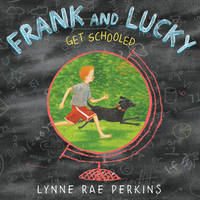 Lynne Rae Perkins - Frank and Lucky Get Schooled - 9780062373458 - V9780062373458