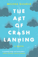 Melissa Decarlo - The Art of Crash Landing: A Novel - 9780062390547 - V9780062390547