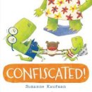 Suzanne Kaufman - Confiscated! - 9780062410863 - V9780062410863