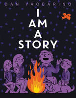 Dan Yaccarino - I Am a Story - 9780062411068 - V9780062411068