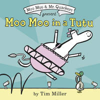 Tim Miller - Moo Moo in a Tutu - 9780062414403 - V9780062414403