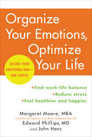 Margaret Moore - Organize Your Emotions, Optimize Your Life: Decode Your Emotional DNA-and Thrive - 9780062419774 - V9780062419774