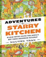 Nguyen Tran - Adventures in Starry Kitchen: 88 Asian-Inspired Recipes from America´s Most Famous Underground Restaurant - 9780062438546 - V9780062438546