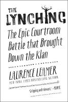 Laurence Leamer - The Lynching: The Epic Courtroom Battle That Brought Down the Klan - 9780062458360 - V9780062458360