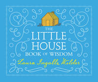 Laura Ingalls Wilder - The Little House Book of Wisdom - 9780062470782 - V9780062470782