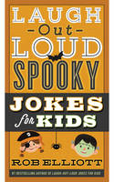 Rob Elliott - Laugh-Out-Loud Spooky Jokes for Kids (Laugh-Out-Loud Jokes for Kids) - 9780062497888 - V9780062497888