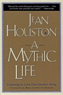 Jean Houston - Mythic Life - 9780062502827 - V9780062502827