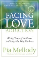 Pia Mellody - Facing Love Addiction: Giving Yourself the Power to Change the Way You Love - 9780062506047 - V9780062506047