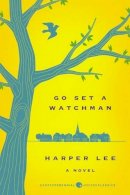 Harper Lee - Go Set a Watchman (Harper Perennial Deluxe Editions) - 9780062561022 - 9780062561022