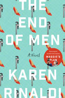 Karen Rinaldi - The End of Men: A Novel - 9780062568991 - V9780062568991