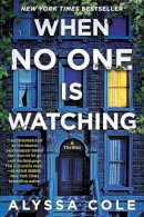 Alyssa Cole - When No One Is Watching: An Edgar Award Winner - 9780062982650 - 9780062982650