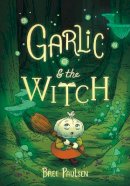 Bree Paulsen - Garlic and the Witch - 9780062995117 - 9780062995117