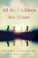 Patry Francis - All the Children Are Home - 9780063045453 - 9780063045453
