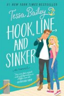 Tessa Bailey - Hook, Line, and Sinker: A Novel - 9780063045699 - 9780063045699